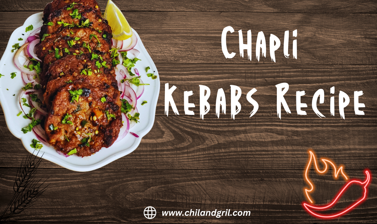 Chapli Kebabs Recipe