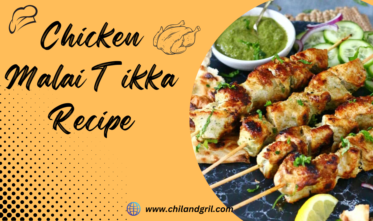 Chicken Malai Tikka Recipe