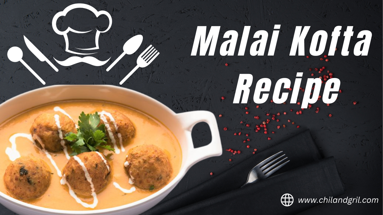 Malai Kofta Recipe